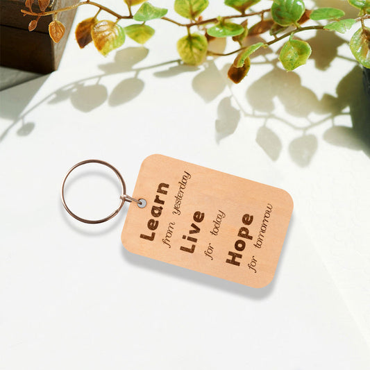 Learn from Yesterday, Live for Today, Hope for Tomorrow Keychain