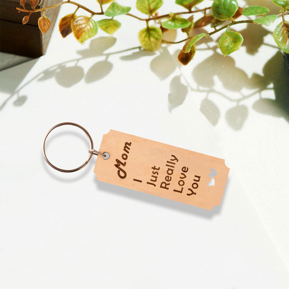 Mom, I Just Really Love You Keychain