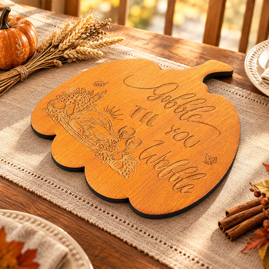 Gobble Til You Wobble Thanksgiving Platter Board